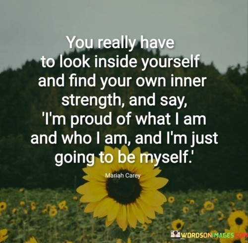 You-Really-Have-To-Look-Inside-Yourself-And-Find-Quotes.jpeg