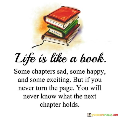 Life-Is-Like-A-Book-Some-Chapter-Sad-Some-Happy-And-Some-Quotes.jpeg