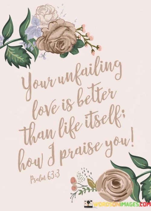 Your-Unfailing-Love-Is-Better-Than-Life-Itself-Quotes.jpeg