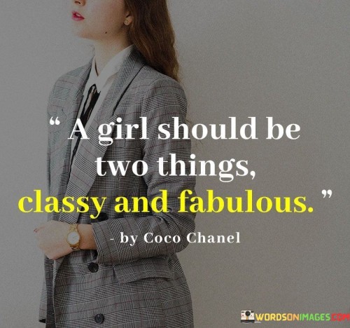 A-Girl-Should-Be-Two-Things-Classy-And-Fabulous-Quotes.jpeg