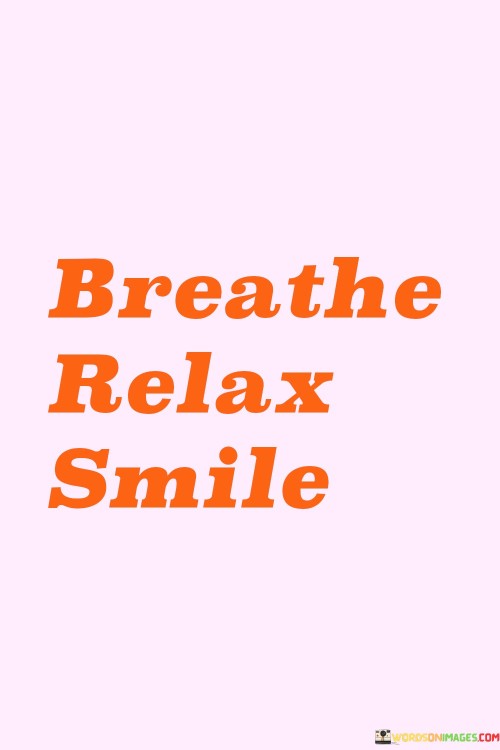 Breathe Relax Smile Quotes