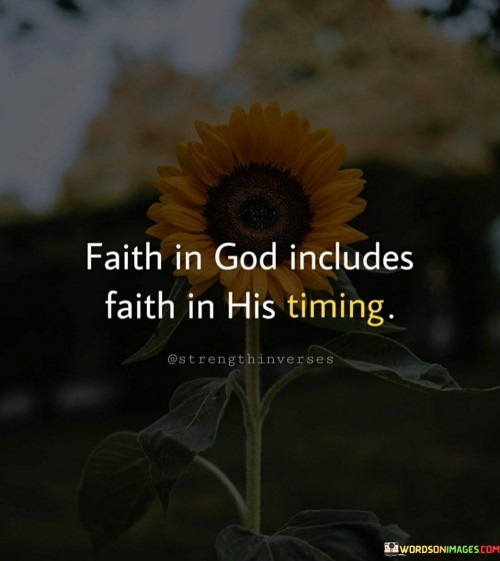 Faith-In-God-Includes-Faith-In-His-Timing-Quotes.jpeg