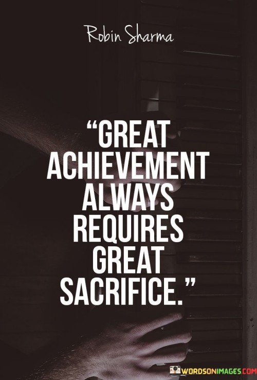 Great-Achievement-Always-Requires-Great-Sacrifice-Quotes.jpeg