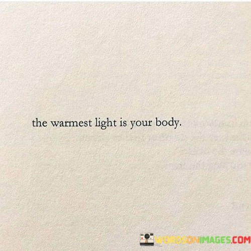The-Warmest-Light-Is-Your-Body-Quotes.jpeg