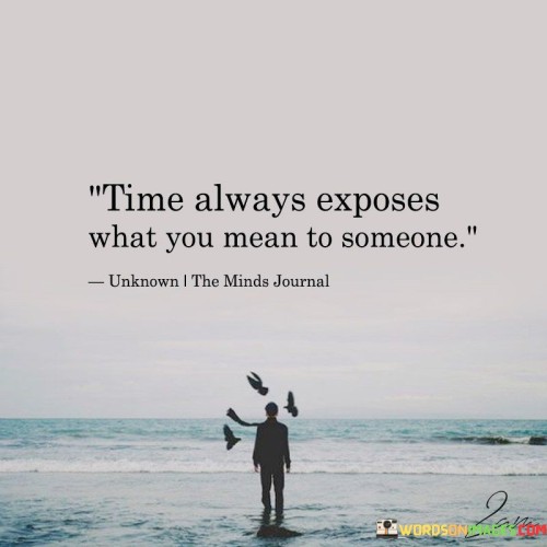 Time-Always-Exposes-What-You-Mean-To-Someone-Quotes.jpeg