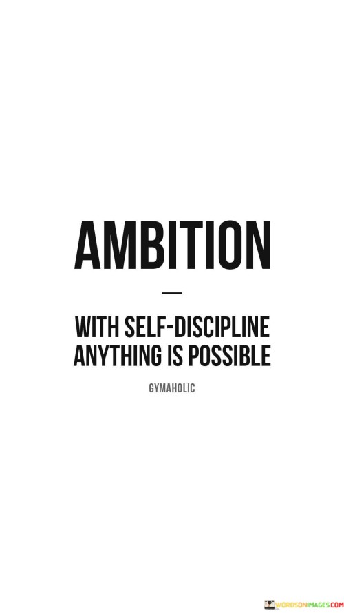 With Self Discipline Anything Is Possible Quotes