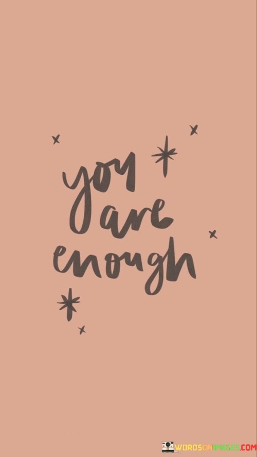 You-Are-Enough-Quotes.jpeg
