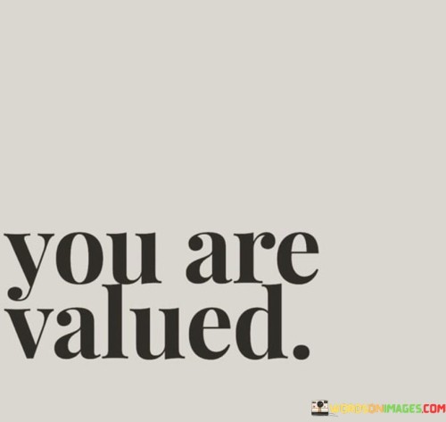 You-Are-Valued-Quotes.jpeg
