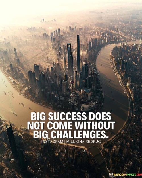 big-success-does-not-come-without-big-challenges.jpeg