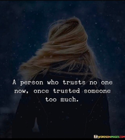 A-Person-Who-Trust-No-One-Now-Once-Quotes.jpeg