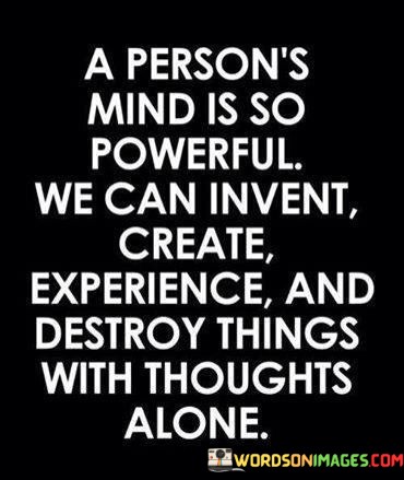 A-Persons-Mind-Is-So-Powerful.-We-Can-Invent-Quotes.jpeg