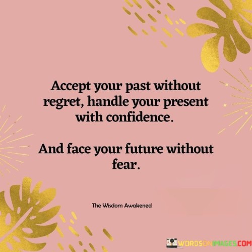 Accept-Your-Past-Without-Regret-Handle-Quotes.jpeg