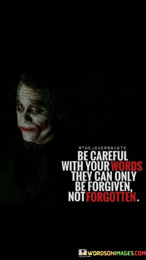 Be-Careful-With-Your-Words-They-Can-Only-Be-Forgiven-Not-Forgotten-Quotes.jpeg