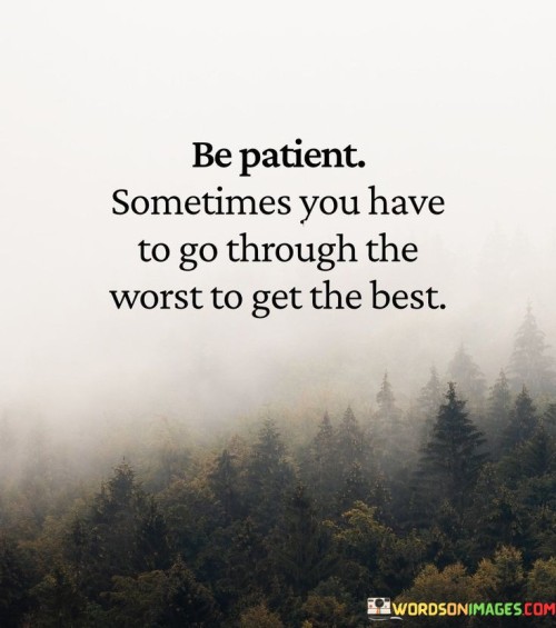Be-Patient-Sometimes-You-Have-Quotes.jpeg