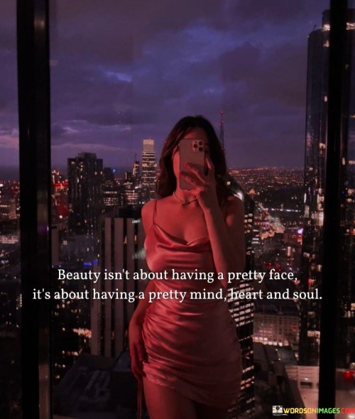 Beauty-Isnt-About-Having-A-Pretty-Face-Its-About-Having-A-Pretty-Quotes.jpeg