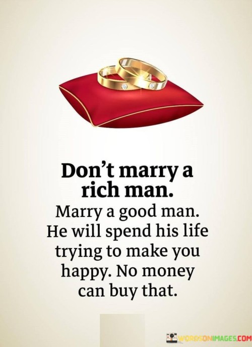 Dont-Marry-A-Rich-Man-Marry-A-Good-Man-Quotes.jpeg