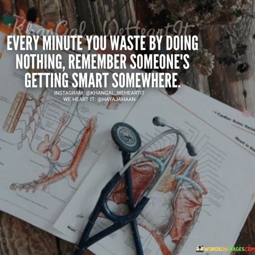 Every-Minute-You-Waste-Waste-By-Doing-Nothing-Remember-Quotes.jpeg
