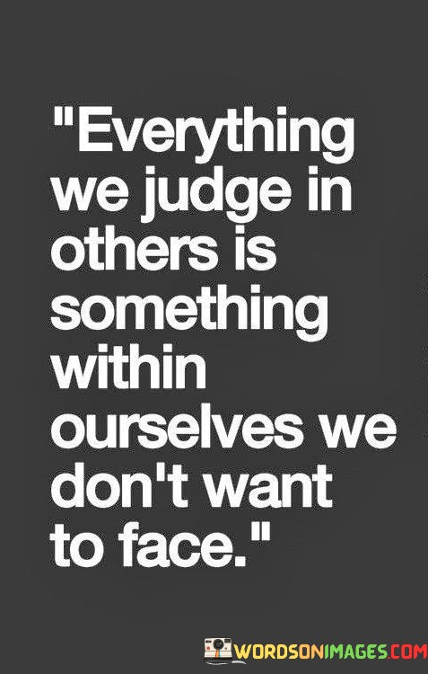 Everything-We-Judge-Is-Something-Within-Ourselves-We-Dont-Quotes.jpeg