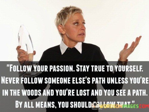 Follow-Your-Passion-Stay-True-To-Yourself-Never-Follow-Quotes.jpeg