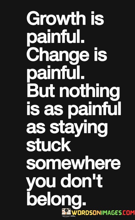 Growth-Is-Painful-Change-Is-Painful-Biut-Quotes.jpeg