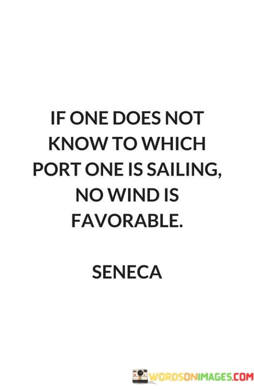 If-One-Does-Not-Know-To-Which-Port-One-Is-Sailing-No-Wind-Is-Favorable-Quotes.jpeg