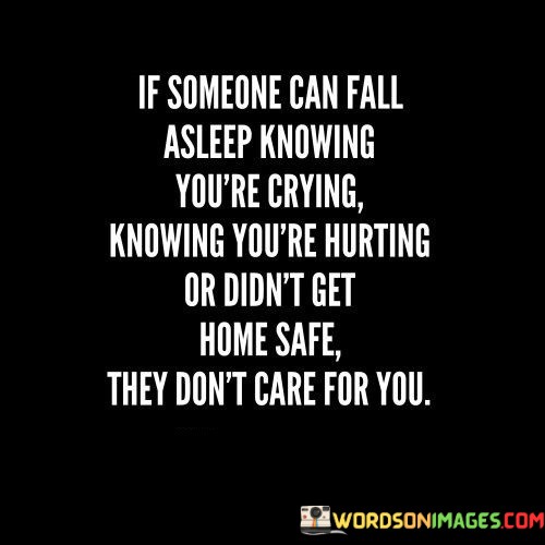If-Someone-Can-Fall-Asleep-Knowing-Youre-Crying-Knowing-Quotes.jpeg
