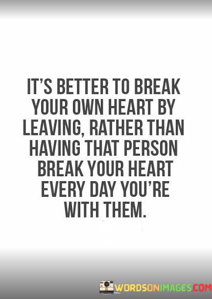 Its-Better-To-Break-Your-Own-Heart-Quotes.jpeg