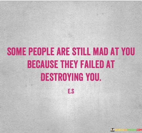 Some-People-Are-Still-Mad-At-You-Because-They-Failed-Quotes.jpeg