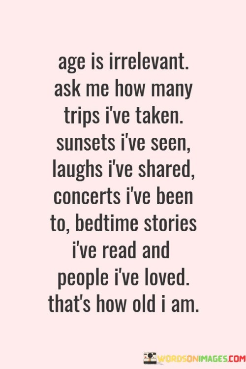 Age-Is-Irrelevant-Ask-Me-How-Many-Trips-Ive-Quotes.jpeg