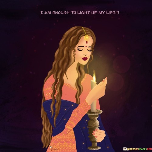 I-Am-Enough-To-Light-Up-My-Life-Quotes.jpeg