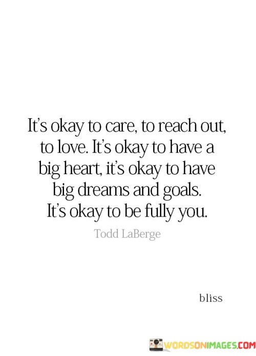 Its-Okay-To-Care-To-Reach-Out-To-Love-Its-Okay-To-Have-Quotes.jpeg