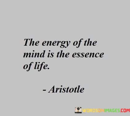 The-Energy-Of-The-Mind-Is-The-Essence-Of-Life-Quotes.jpeg