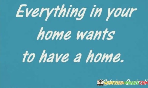 Everything-In-Your-Home-Wants-To-Have-A-Home-Quotes