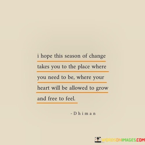 I-Hope-This-Season-Of-Change-Takes-You-To-The-Place-Where-Quotes.jpeg